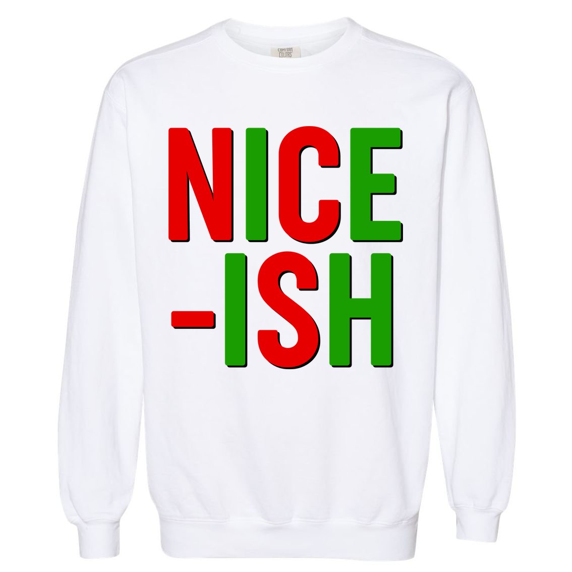 Funny Christmas Nice-ish Garment-Dyed Sweatshirt