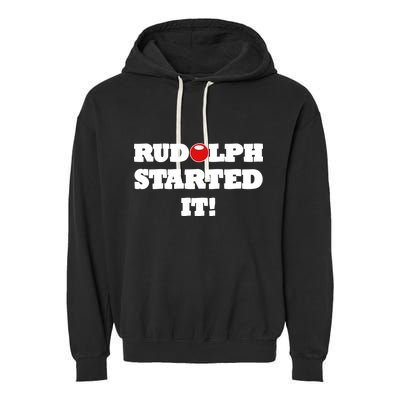 Funny Christmas Rudolph Started It Garment-Dyed Fleece Hoodie
