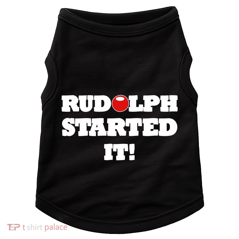 Funny Christmas Rudolph Started It Doggie Tank