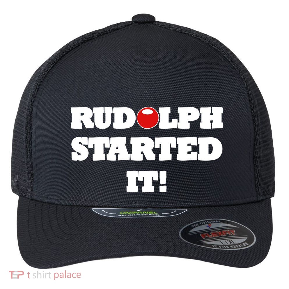 Funny Christmas Rudolph Started It Flexfit Unipanel Trucker Cap
