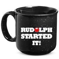 Funny Christmas Rudolph Started It 15oz Campfire Ceramic Mug