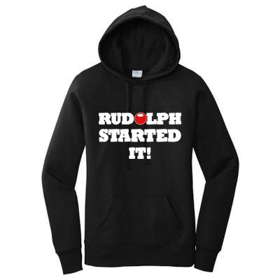 Funny Christmas Rudolph Started It Women's Pullover Hoodie