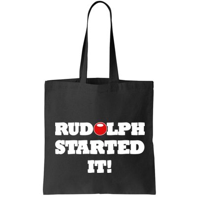 Funny Christmas Rudolph Started It Bag