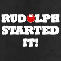 Funny Christmas Rudolph Started It Tumbler