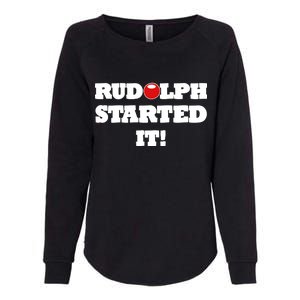 Funny Christmas Rudolph Started It Womens California Wash Sweatshirt