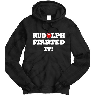 Funny Christmas Rudolph Started It Tie Dye Hoodie