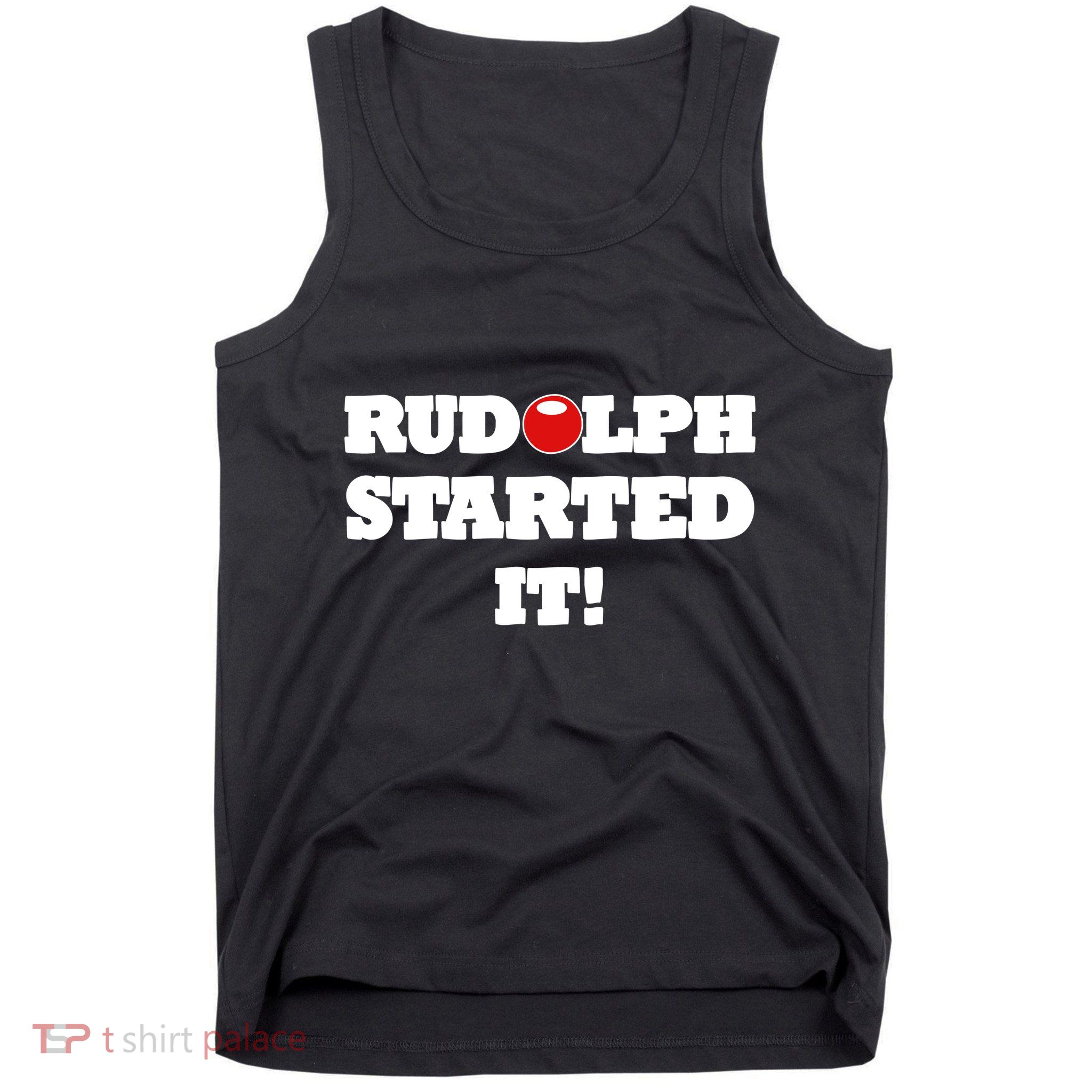 Funny Christmas Rudolph Started It Tank Top