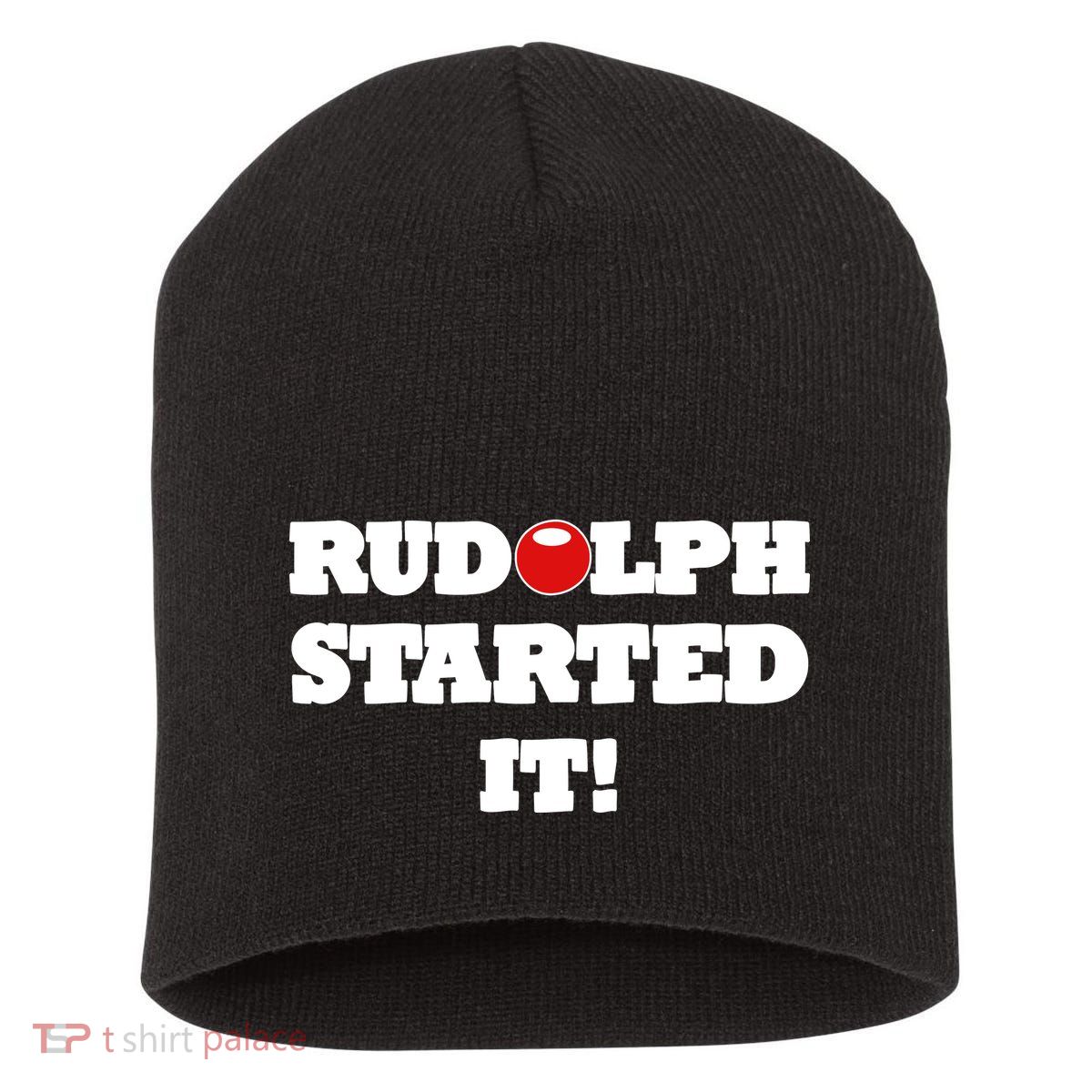 Funny Christmas Rudolph Started It Short Acrylic Beanie