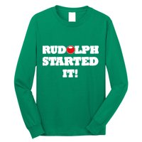 Funny Christmas Rudolph Started It Long Sleeve Shirt