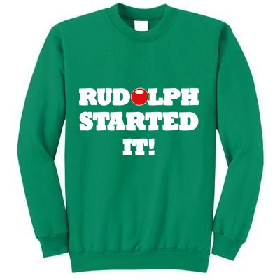 Funny Christmas Rudolph Started It Sweatshirt
