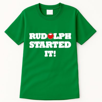 Funny Christmas Rudolph Started It Tall T-Shirt