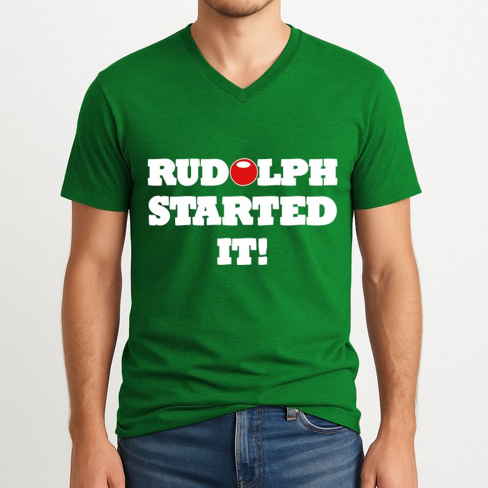 Funny Christmas Rudolph Started It V-Neck T-Shirt