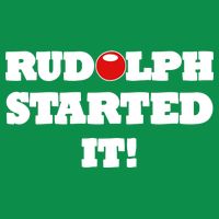 Funny Christmas Rudolph Started It Button