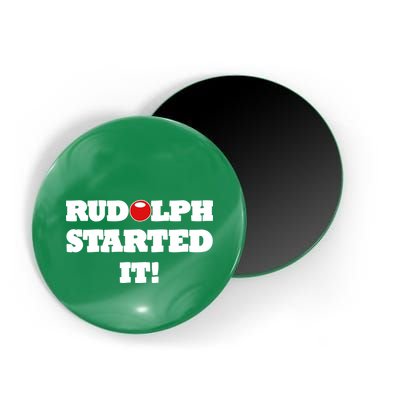 Funny Christmas Rudolph Started It Magnet