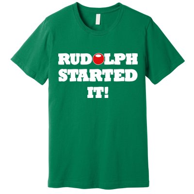 Funny Christmas Rudolph Started It Premium T-Shirt