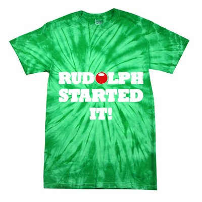 Funny Christmas Rudolph Started It Tie-Dye T-Shirt