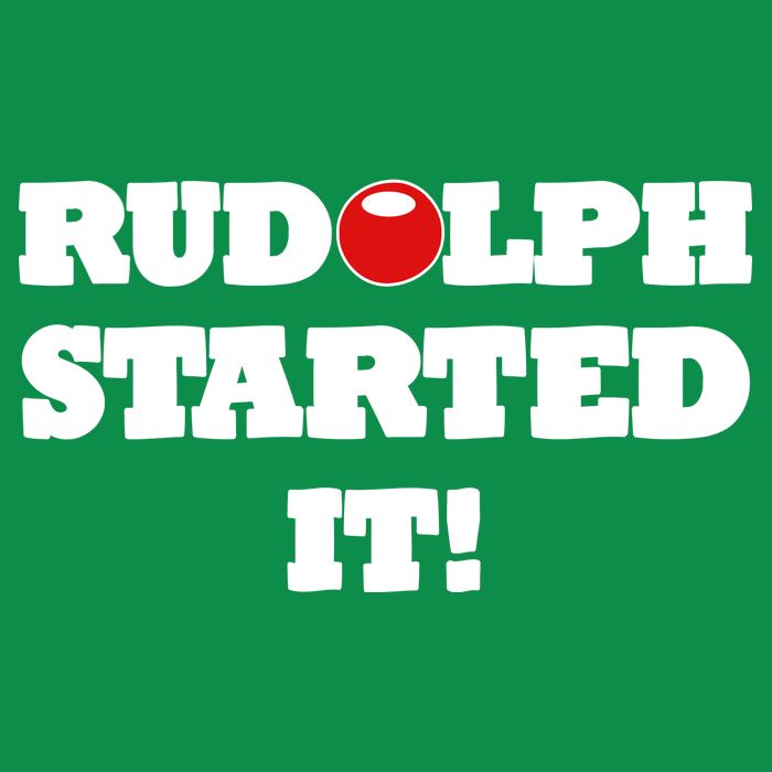 Funny Christmas Rudolph Started It Toddler Hoodie