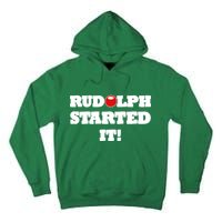 Funny Christmas Rudolph Started It Tall Hoodie