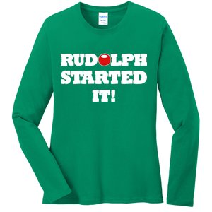 Funny Christmas Rudolph Started It Ladies Long Sleeve Shirt