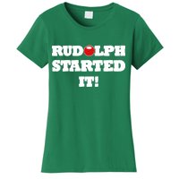 Funny Christmas Rudolph Started It Women's T-Shirt