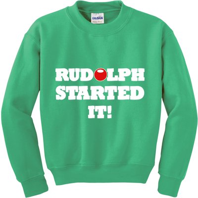 Funny Christmas Rudolph Started It Kids Sweatshirt