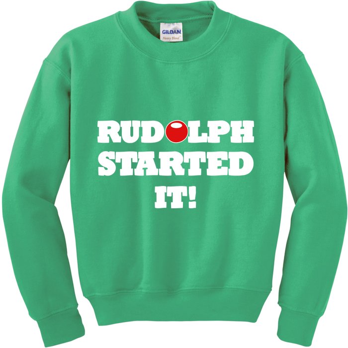 Funny Christmas Rudolph Started It Kids Sweatshirt