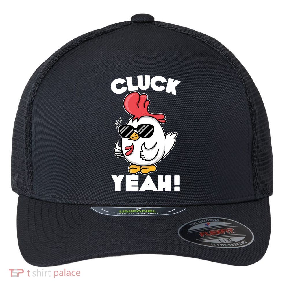 Funny Cluck Yeah! Cool Chicken Flexfit Unipanel Trucker Cap