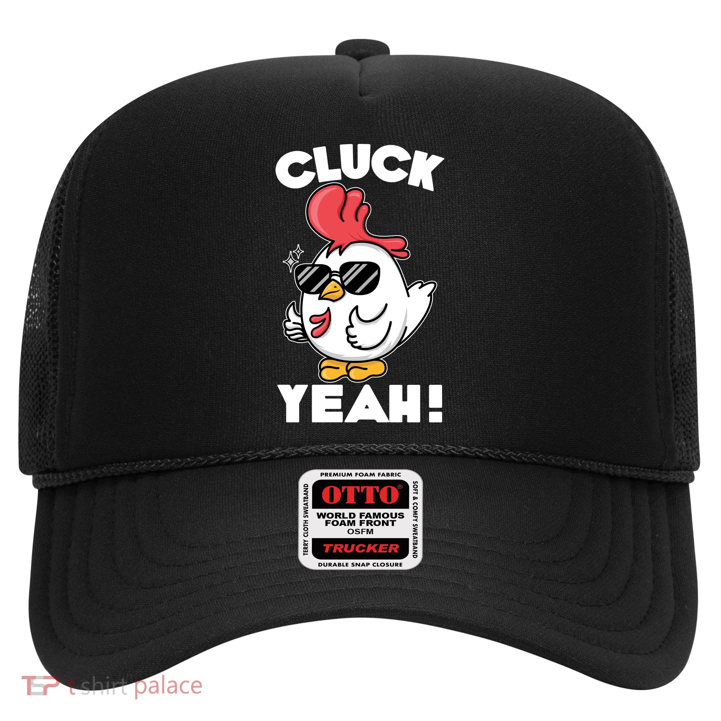 Funny Cluck Yeah! Cool Chicken Trucker Hat