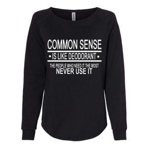 Funny Common Sense Sarcastic Meme Womens California Wash Sweatshirt