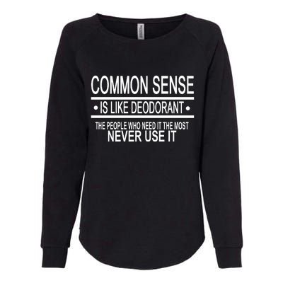 Funny Common Sense Sarcastic Meme Womens California Wash Sweatshirt