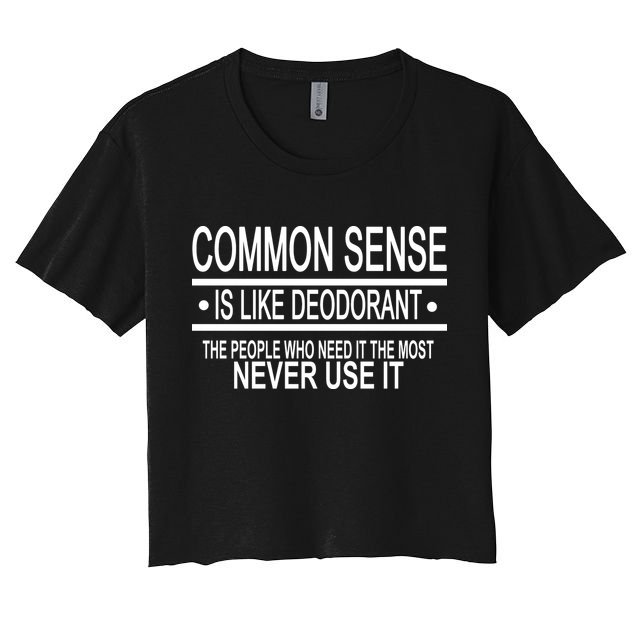 Funny Common Sense Sarcastic Meme Crop Top