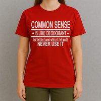Funny Common Sense Sarcastic Meme T-Shirt