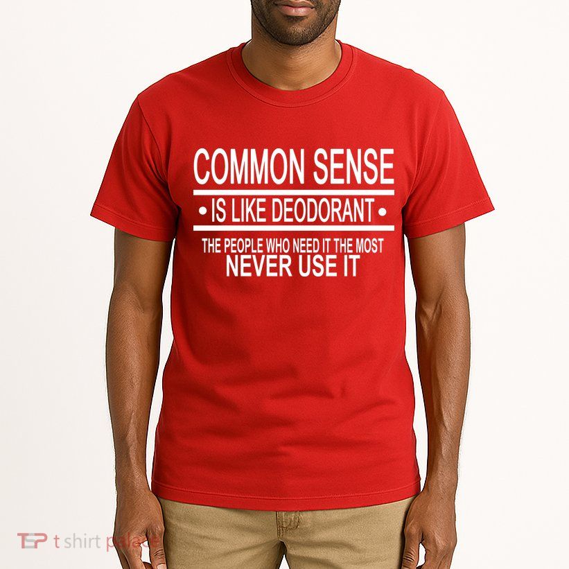 Funny Common Sense Sarcastic Meme Tall T-Shirt