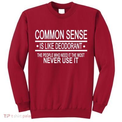 Funny Common Sense Sarcastic Meme Tall Sweatshirt