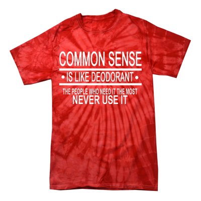 Funny Common Sense Sarcastic Meme Tie-Dye T-Shirt