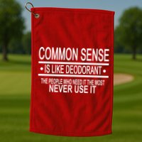 Funny Common Sense Sarcastic Meme Golf Towel