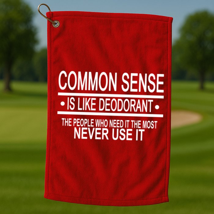 Funny Common Sense Sarcastic Meme Golf Towel
