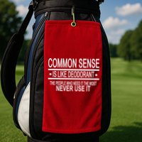 Funny Common Sense Sarcastic Meme Golf Towel