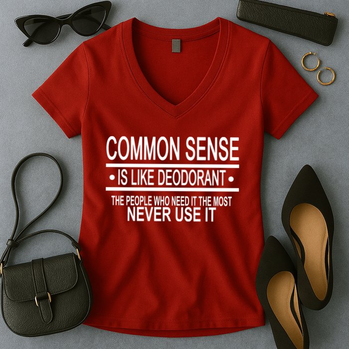 Funny Common Sense Sarcastic Meme Women's V-Neck T-Shirt