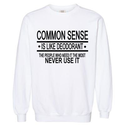 Funny Common Sense Sarcastic Meme Garment-Dyed Sweatshirt