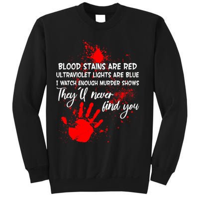 Funny Creepy Blood Stains Are Red Poem Sweatshirt