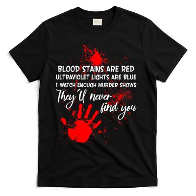 Funny Creepy Blood Stains Are Red Poem T-Shirt
