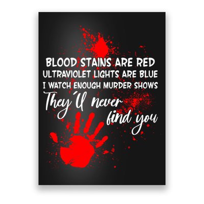 Funny Creepy Blood Stains Are Red Poem Poster
