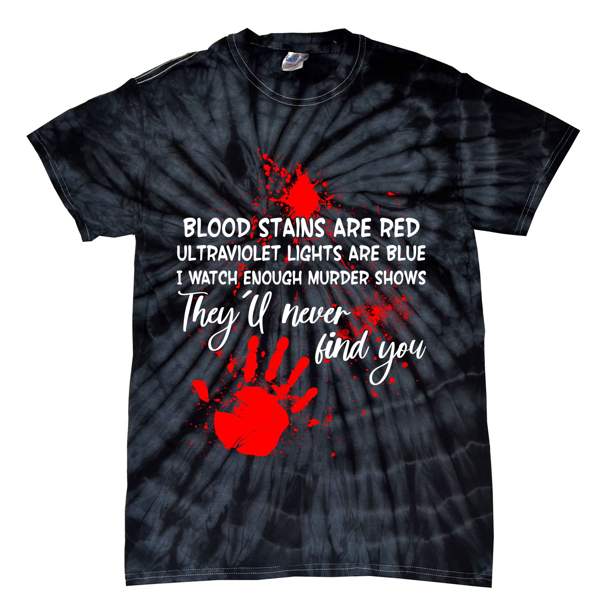 Funny Creepy Blood Stains Are Red Poem Tie-Dye T-Shirt