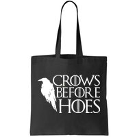 Funny Crows Before Hoes Tote Bag