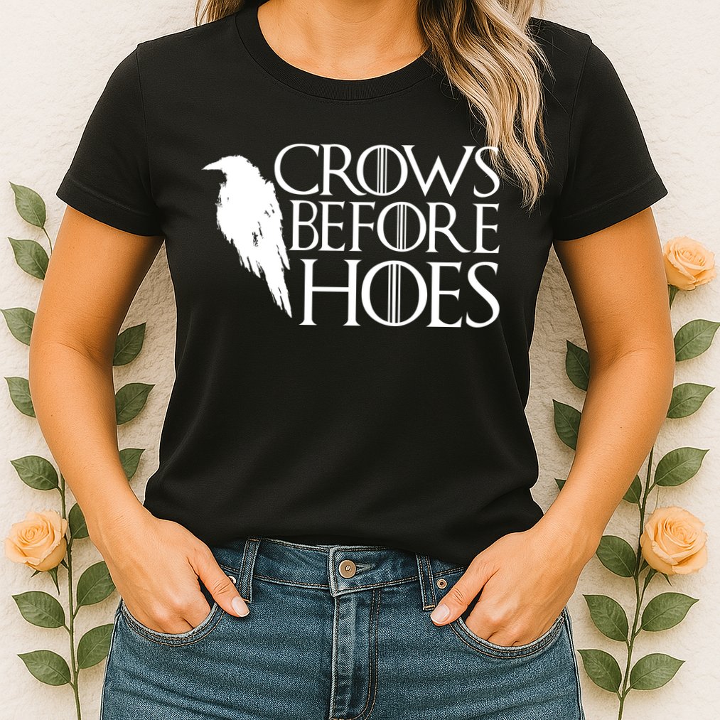 Funny Crows Before Hoes Womens T-Shirt
