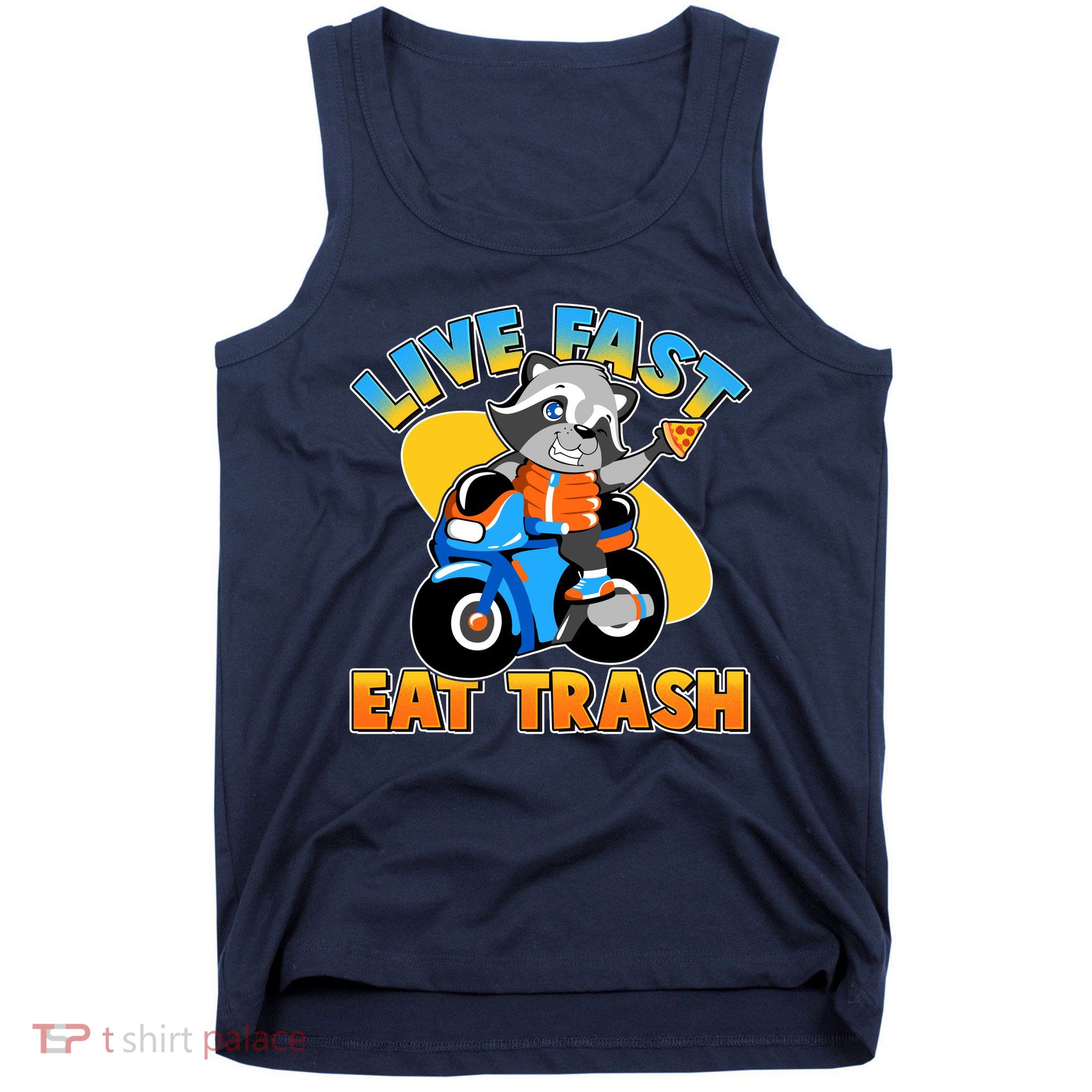 Funny Cute Live Fast Eat Trash Motorcycle Raccoon Tank Top