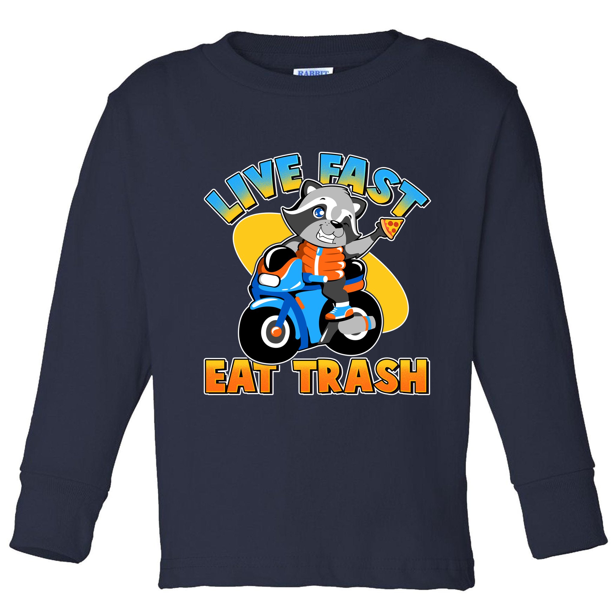 Funny Cute Live Fast Eat Trash Motorcycle Raccoon Toddler Long Sleeve Shirt