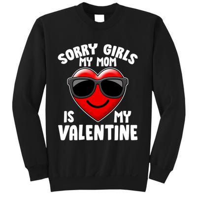 Funny Cute Sorry Girls My Mom is My Valentine Sweatshirt
