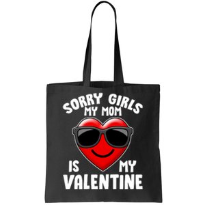 Funny Cute Sorry Girls My Mom is My Valentine Tote Bag